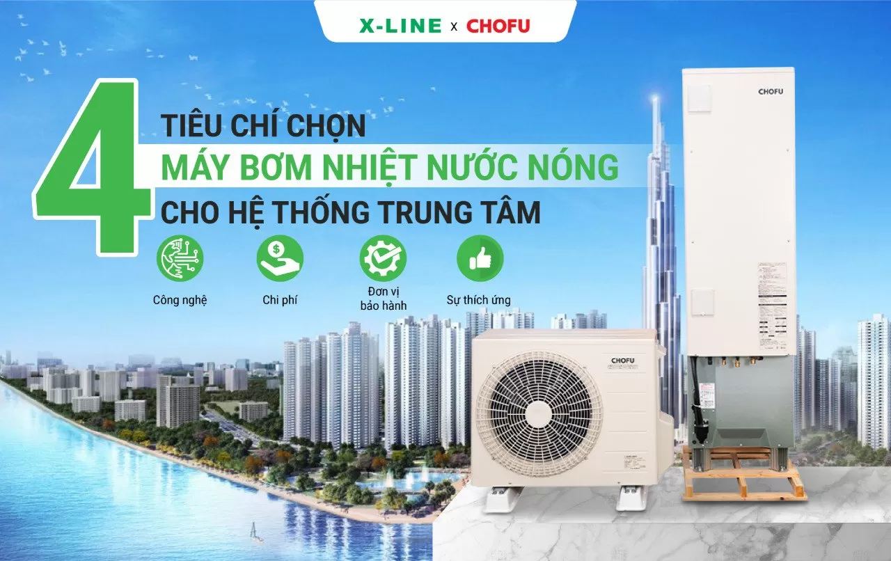 4 Tiêu chí chọn máy bơm nhiệt nước nóng cho hệ thống trung tâm