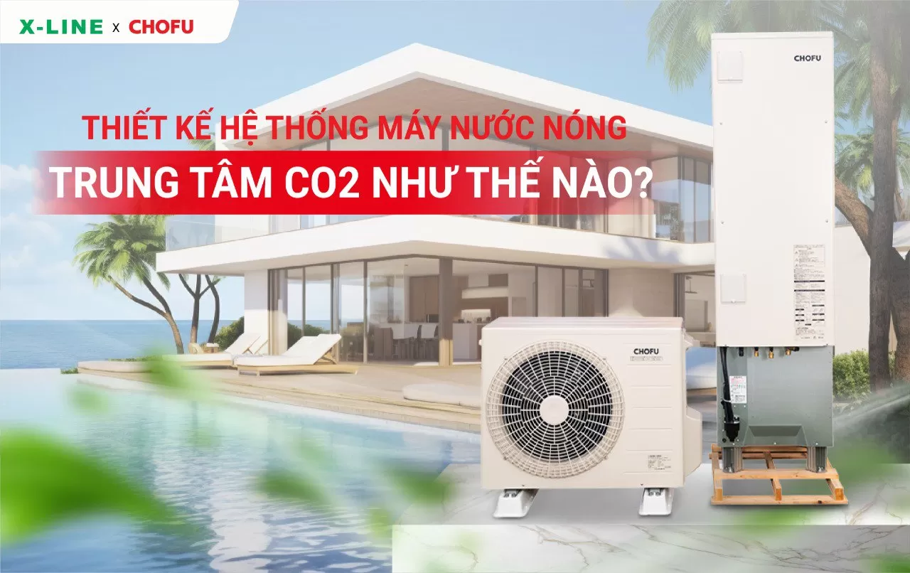 Thiết kế hệ thống máy nước nóng trung tâm CO₂ như thế nào?