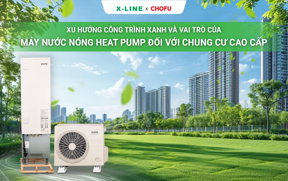 Xu hướng công trình xanh và vai trò của máy nước nóng heat pump đối với chung cư cao cấp