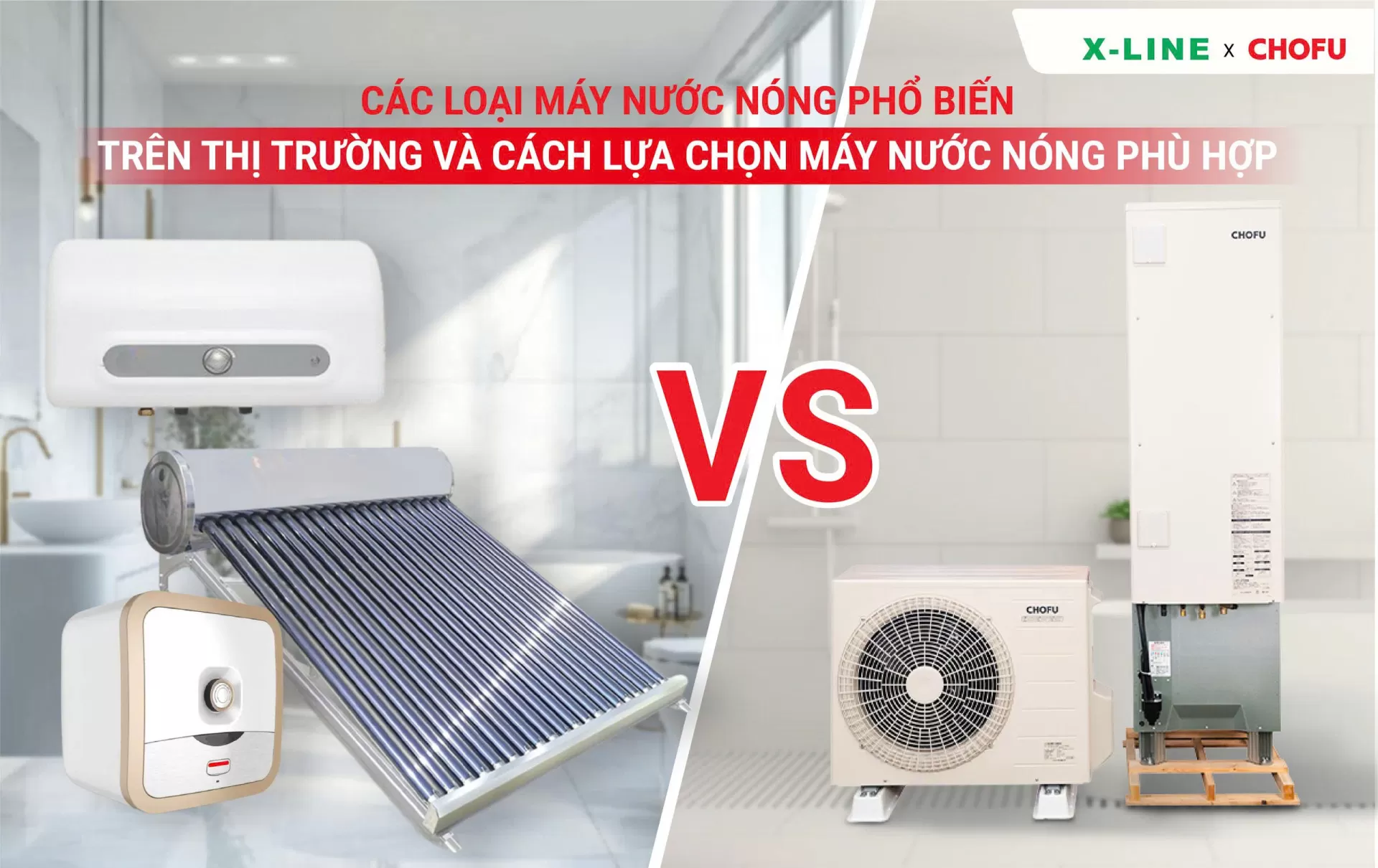 Các loại máy nước nóng phổ biến trên thị trường và cách lựa chọn máy nước nóng phù hợp