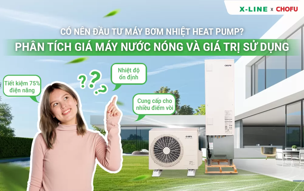 Có nên đầu tư máy bơm nhiệt heat pump? Phân tích giá máy nước nóng và giá trị sử dụng